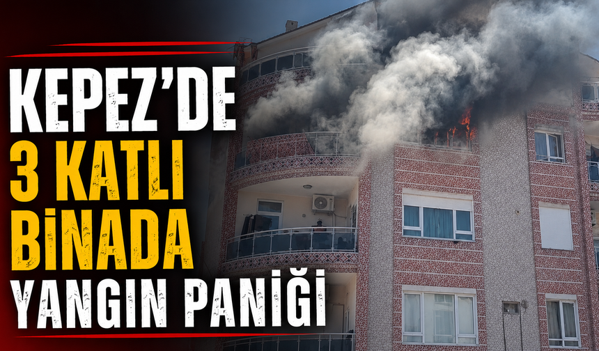 Kepez'de 3 katlı binada yangın paniği
