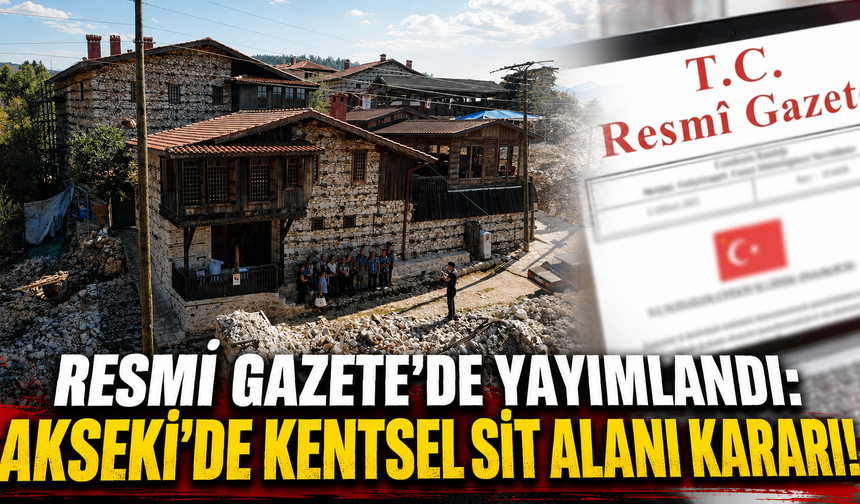 Resmi Gazete'de yayımlandı: Akseki'de kentsel sit alanı kararı!