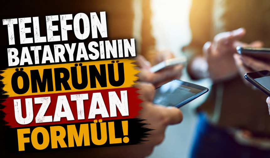 Telefon bataryasının ömrünü uzatan formül!