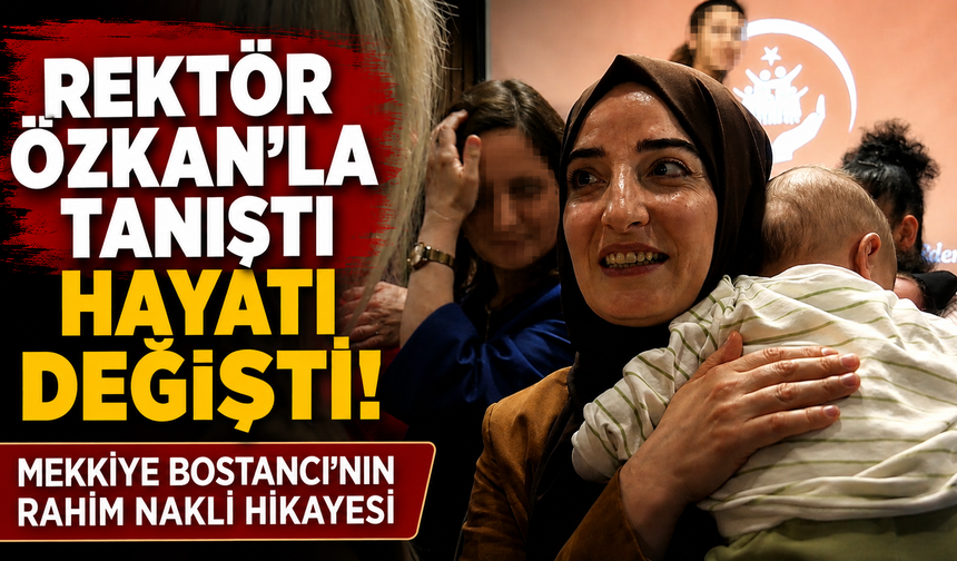 Rektör Özkan’la tanıştı, hayatı değişti!