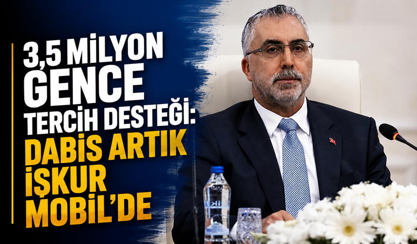 3,5 milyon gence tercih desteği: DABİS artık İŞKUR mobil'de