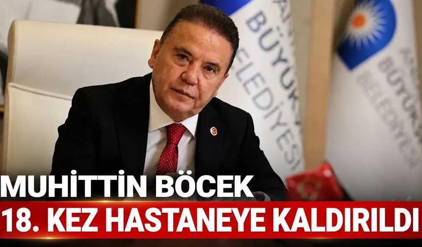 Muhittin Böcek 18. kez hastaneye kaldırıldı