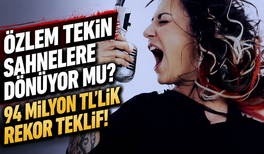Özlem Tekin sahnelere dönüyor mu?