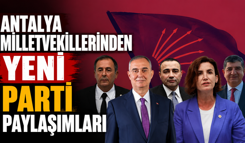 Antalya milletvekillerinden Yeni Parti paylaşımları