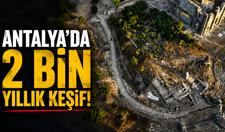 Antalya'da 2 bin yıllık keşif!