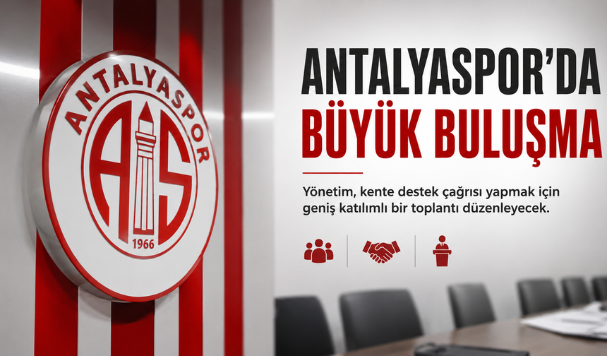 Antalyaspor’da büyük buluşma