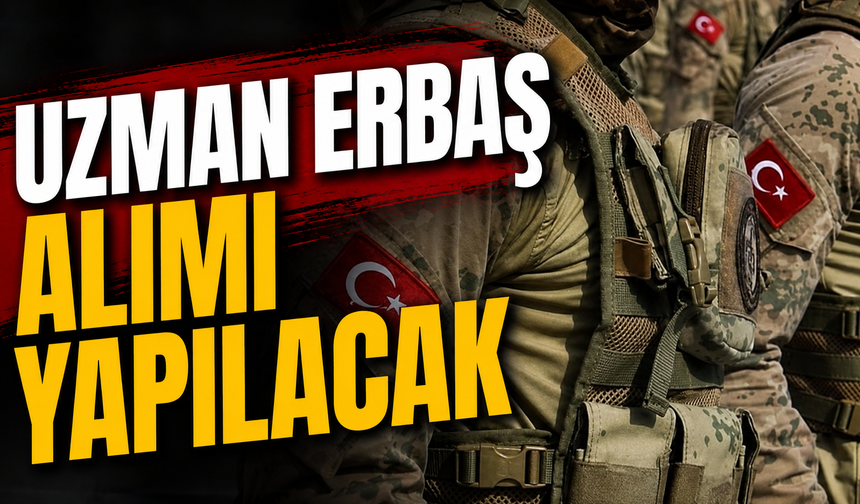 Uzman erbaş alımı yapılacak