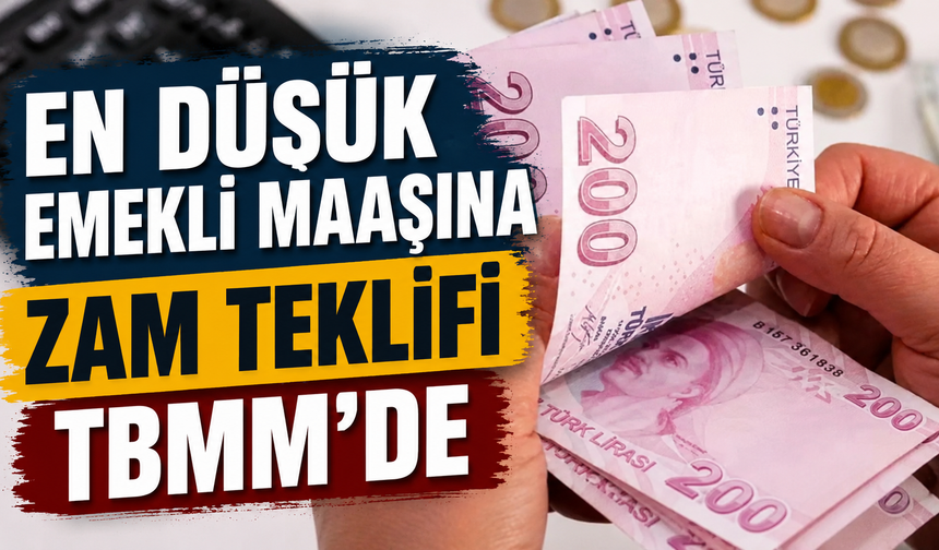 En düşük emekli maaşına zam teklifi TBMM'de