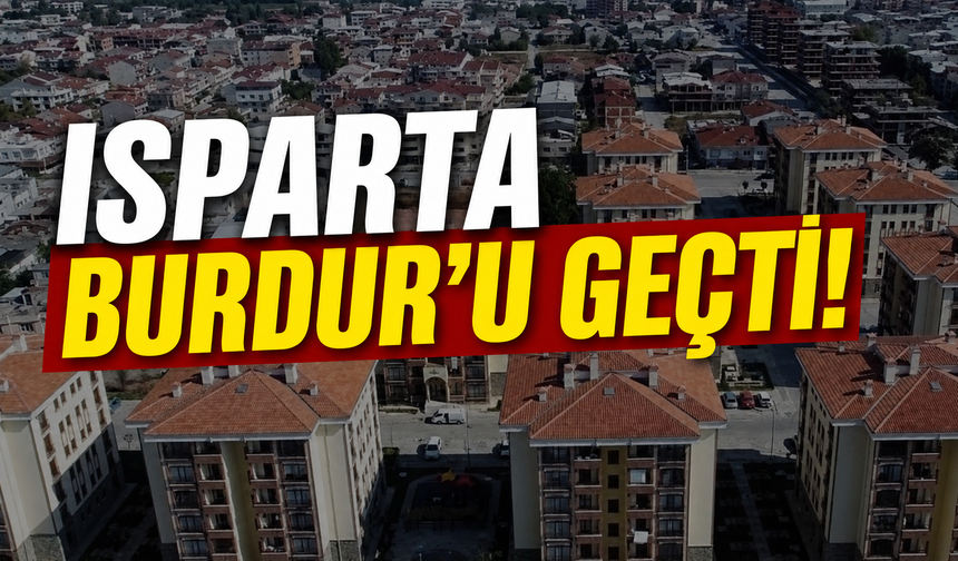 Isparta Burdur’u geçti!
