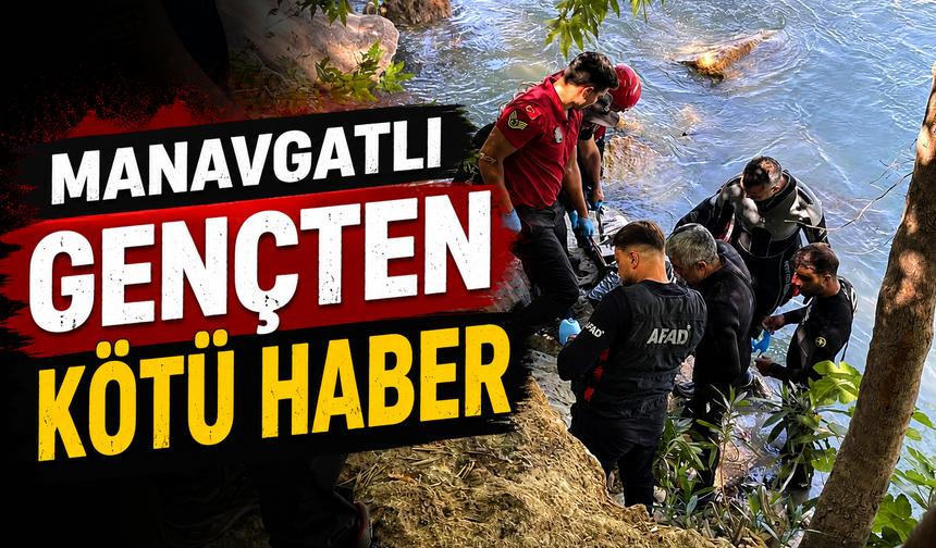 Manavgatlı gençten kötü haber