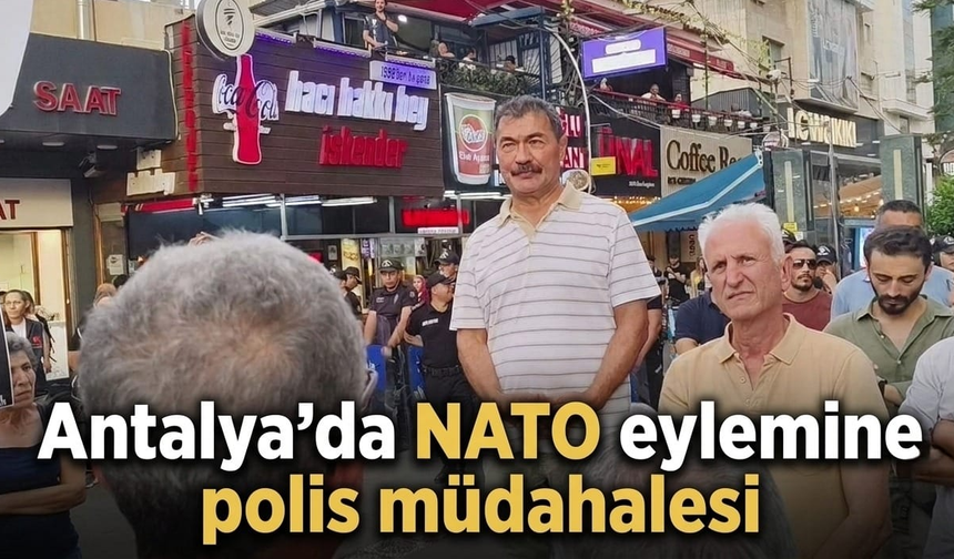 Antalya’da NATO eylemine polis müdahalesi