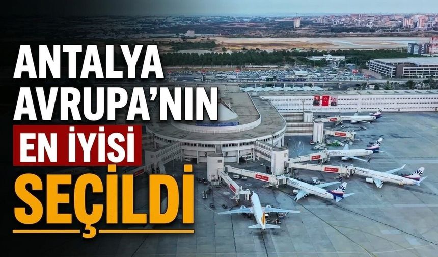 Antalya Avrupa’nın en iyisi seçildi
