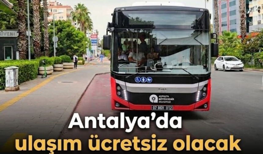 Antalya'da ulaşım ücretsiz olacak