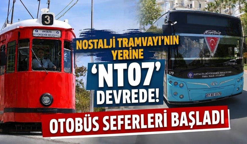 Nostalji Tramvayı'nın yerine 'NT07' seferleri devrede!