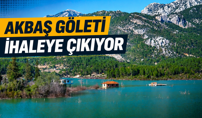 Akbaş Göleti ihaleye çıkıyor