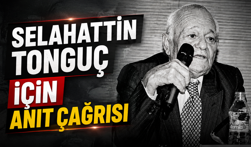 Selahattin Tonguç için anıt çağrısı