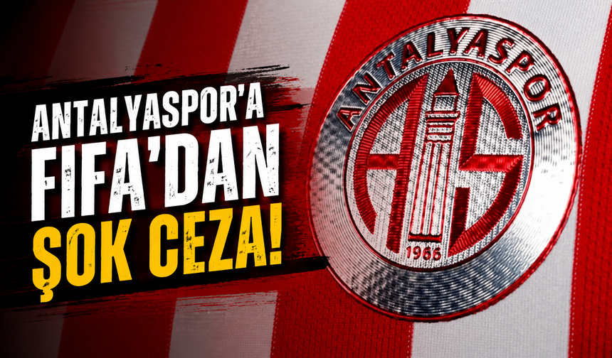 Antalyaspor’a FIFA’dan şok ceza!