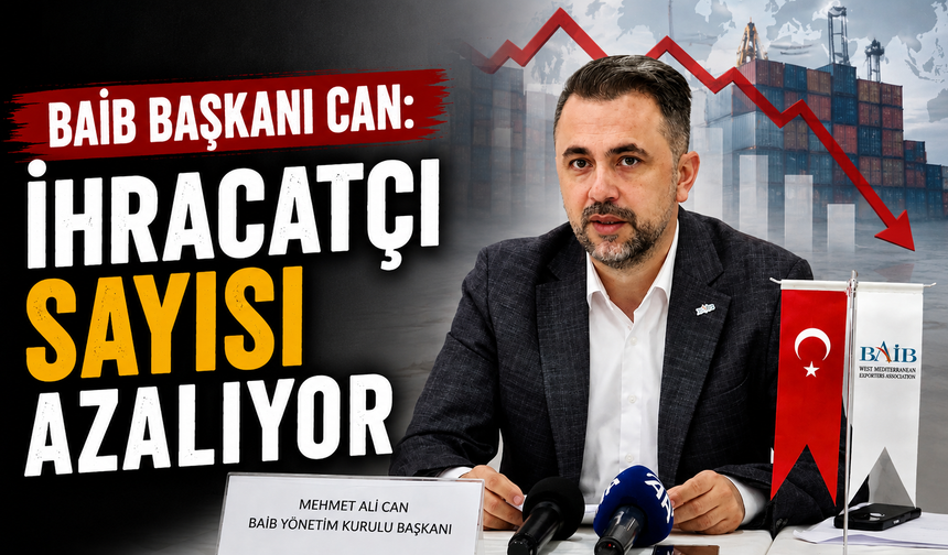 BAİB Başkanı Can: İhracatçı sayısı azalıyor