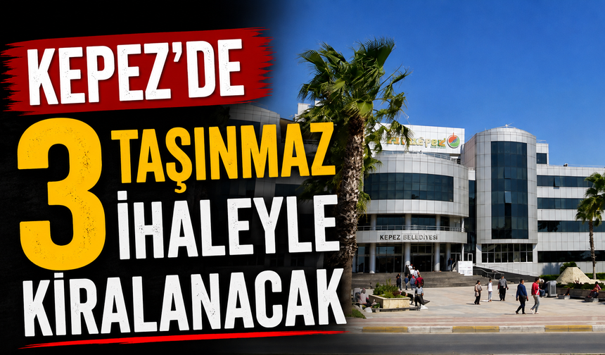 Kepez’de 3 taşınmaz ihaleyle kiralanacak