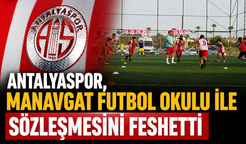 Antalyaspor, Manavgat Futbol Okulu ile sözleşmesini feshetti