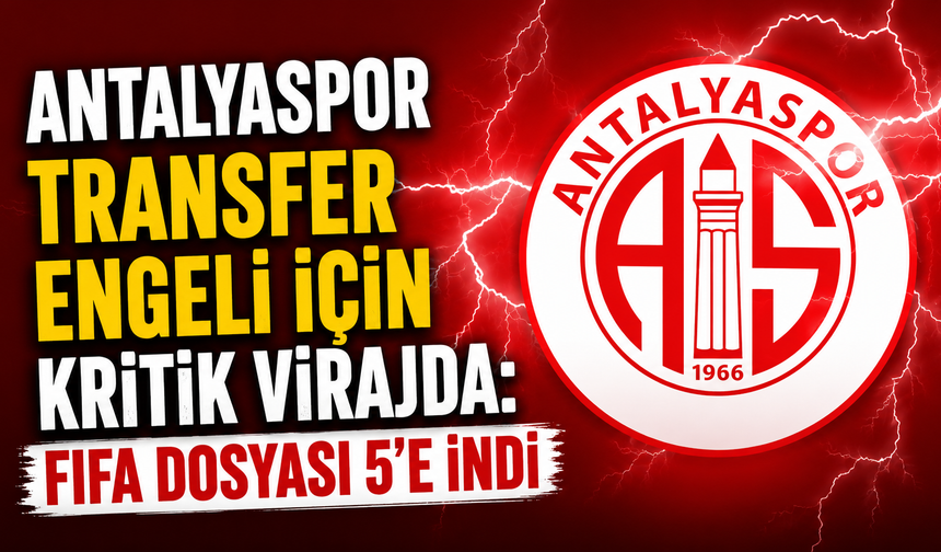 Antalyaspor transfer engeli için kritik virajda: FIFA dosyası 5’e indi