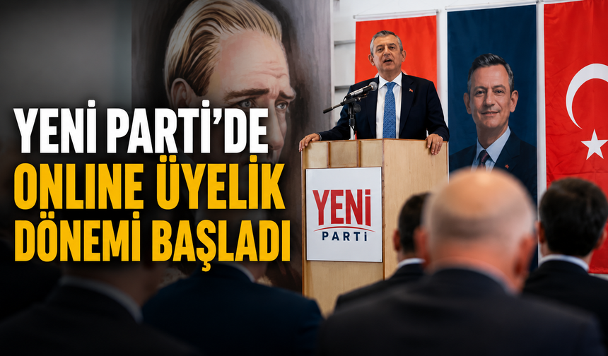 Yeni Parti’de online üyelik dönemi başladı