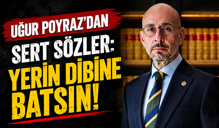 Uğur Poyraz'dan sert sözler: Yerin dibine batsın!