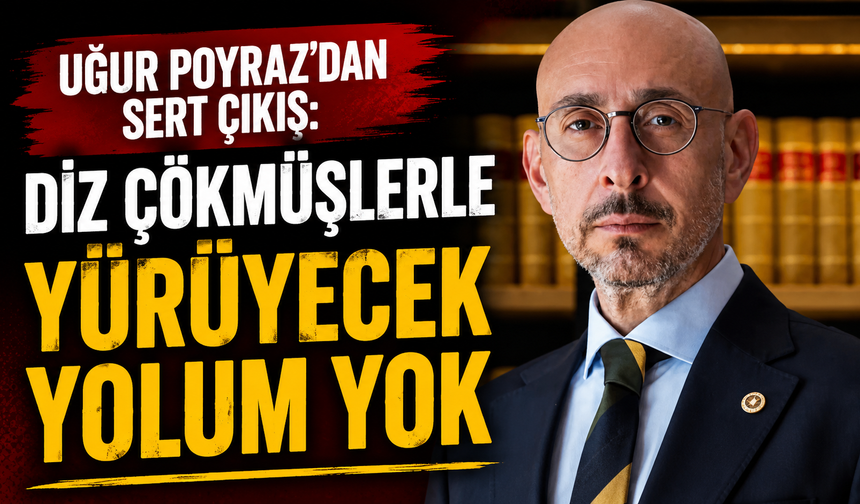 Uğur Poyraz’dan sert çıkış: Diz çökmüşlerle yürüyecek yolum yok