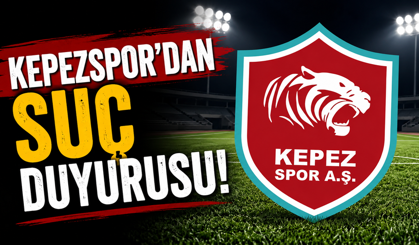 Kepezspor'dan suç duyurusu!