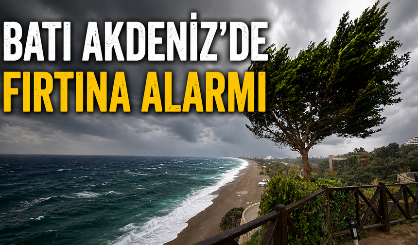 Batı Akdeniz’de fırtına alarmı