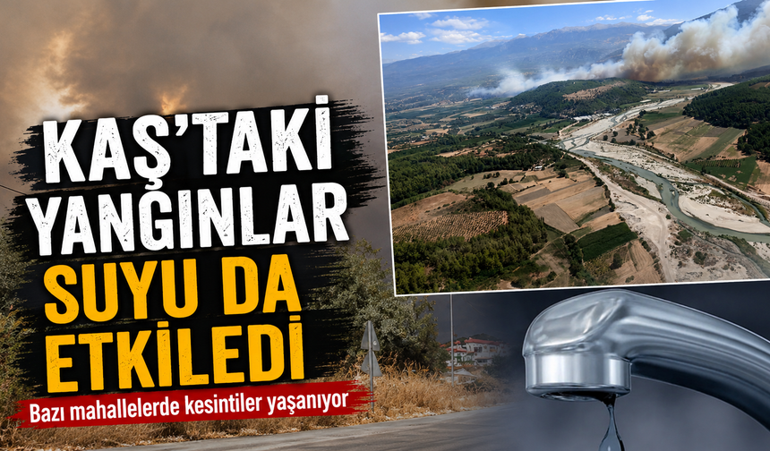 Kaş’taki yangınlar suyu da etkiledi