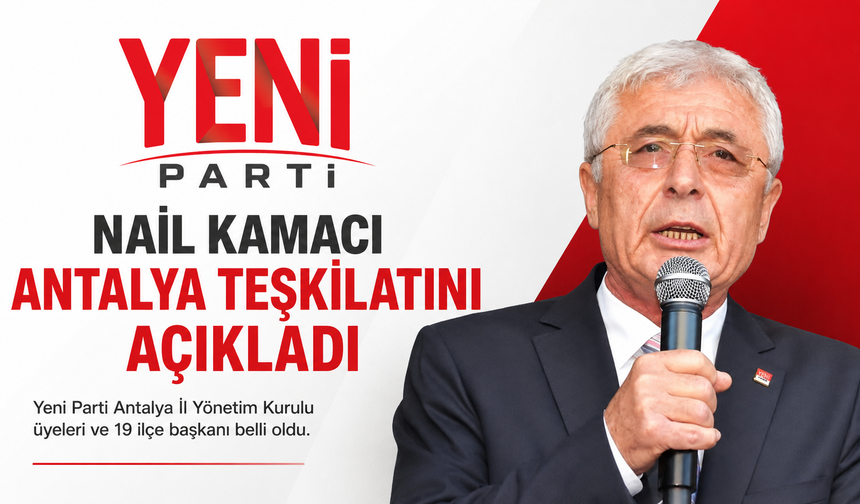 İşte Yeni Parti'nin Antalya'daki A takımı