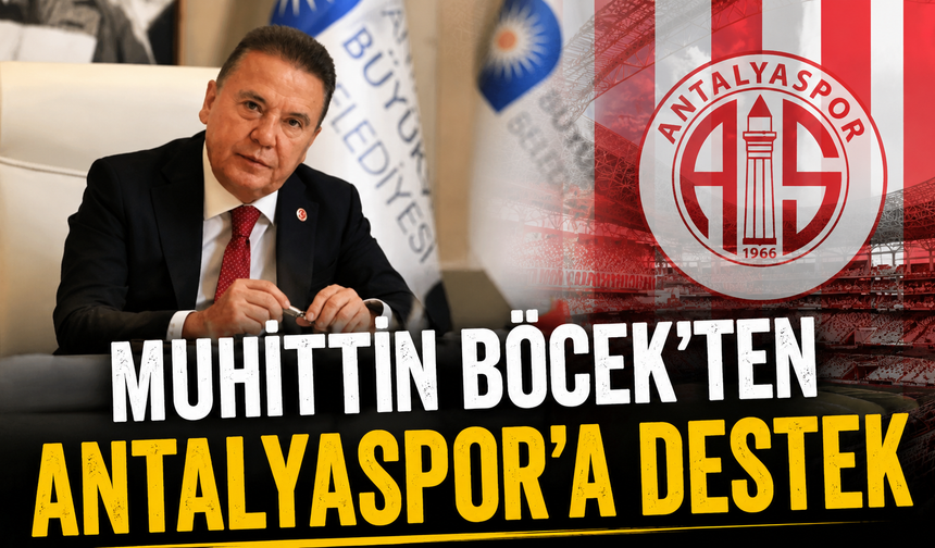 Muhittin Böcek’ten Antalyaspor’a destek