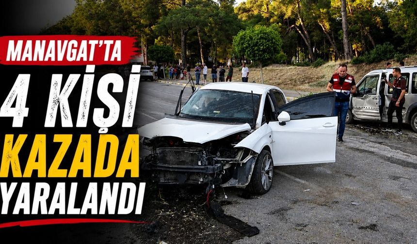 Manavgat'ta 4 kişi kazada yaralandı