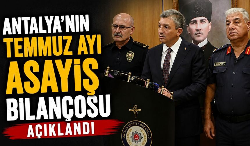 Temmuz ayı asayiş bilançosu açıklandı