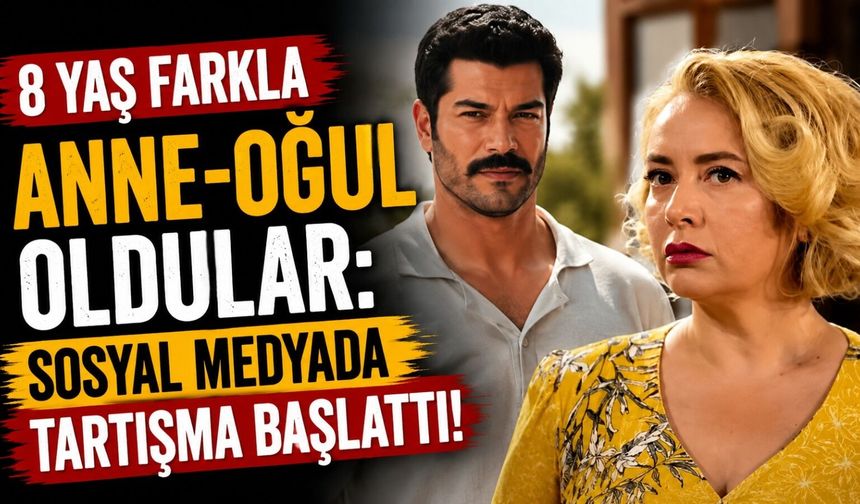 8 yaş farkla anne-oğul oldular!