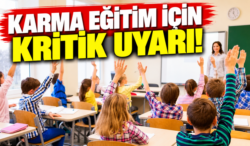 Karma eğitim için kritik uyarı