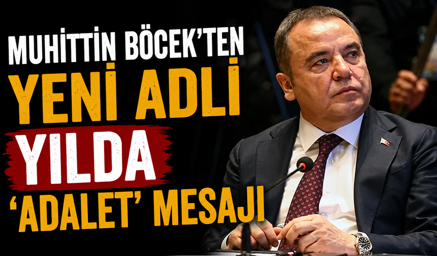 Muhittin Böcek’ten yeni adli yılda ‘adalet’ mesajı