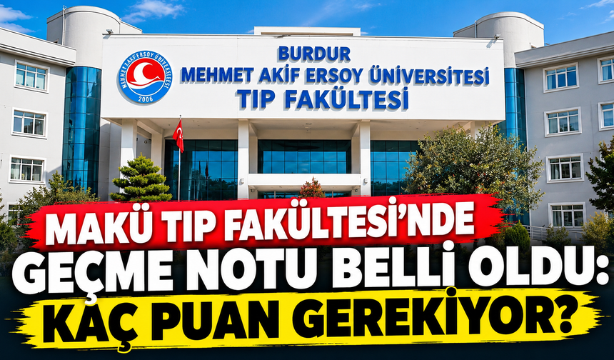 MAKÜ Tıp Fakültesi’nde geçme notu belli oldu