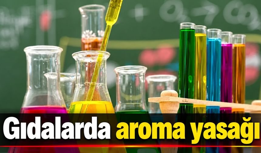 Gıdalarda aroma yasağı