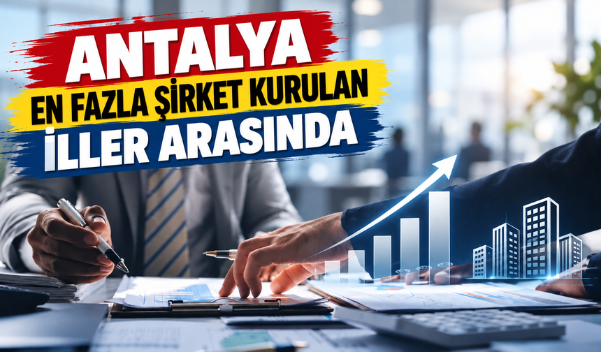Antalya en fazla şirket kurulan iller arasında
