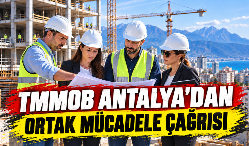 TMMOB Antalya’dan ortak mücadele çağrısı