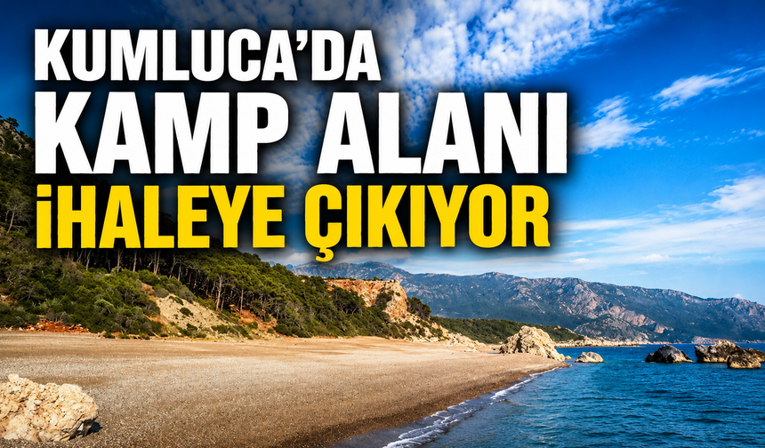 Kumluca'da kamp alanı ihaleye çıkıyor