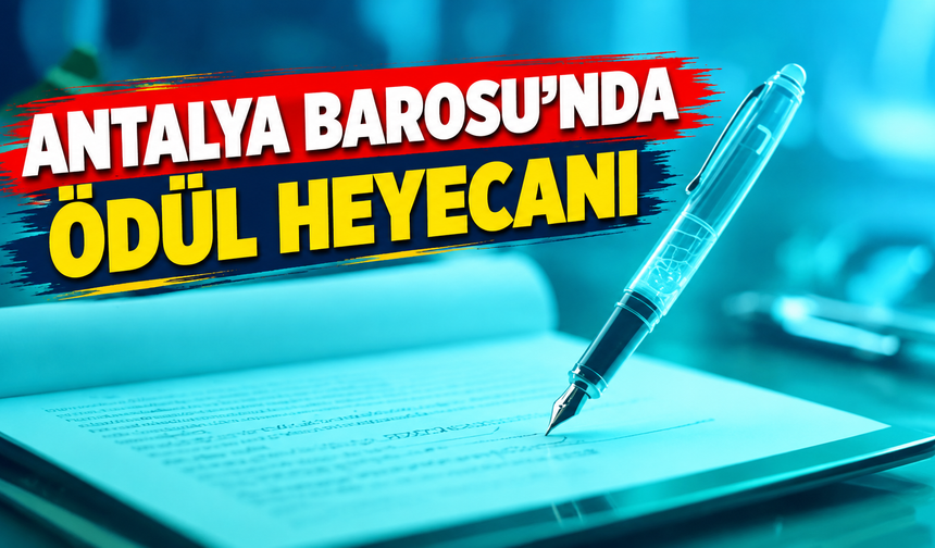 Antalya Barosu’nda ödül heyecanı