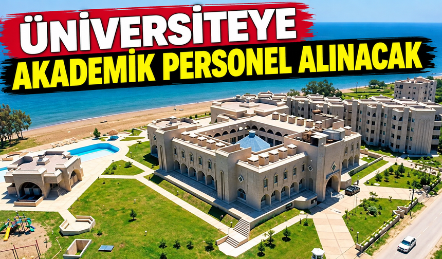 Üniversiteye akademik personel alınacak