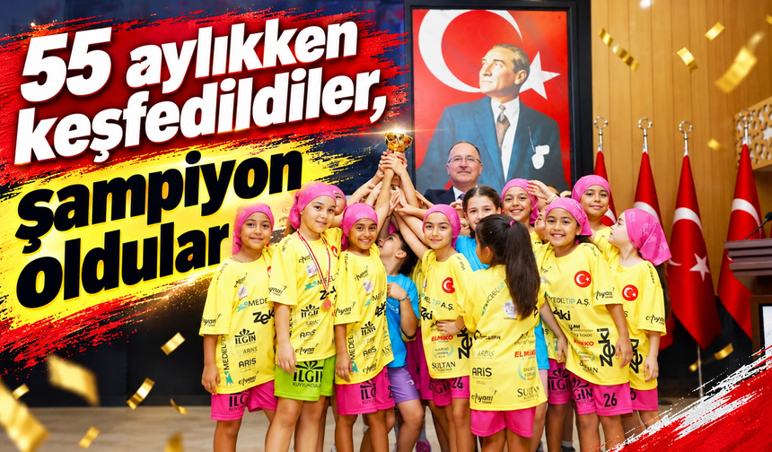 55 aylıkken keşfedildiler, şampiyon oldular