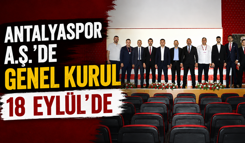Antalyaspor A.Ş.’de genel kurul 18 Eylül’de