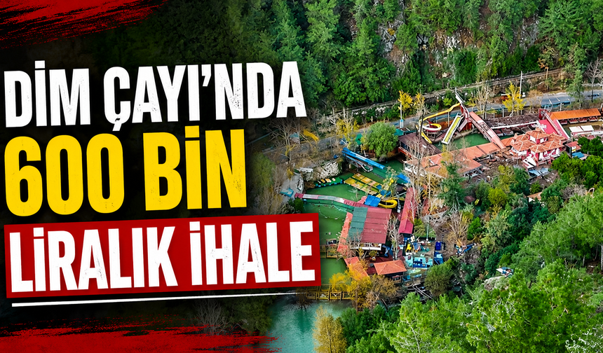 Dim Çayı’nda 600 bin liralık ihale