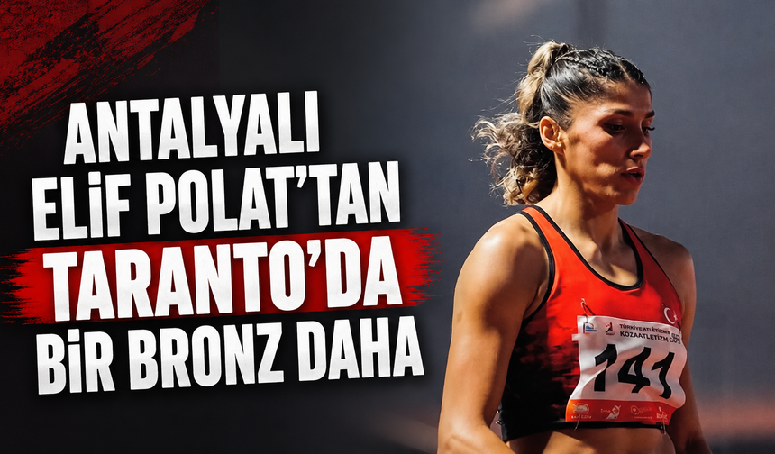 Antalyalı Elif Polat’tan Taranto’da bir bronz daha