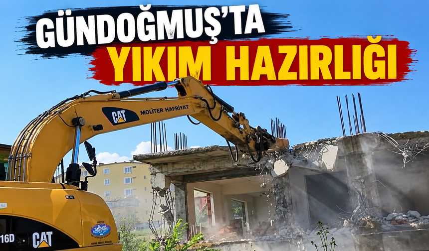 Gündoğmuş'ta yıkım hazırlığı